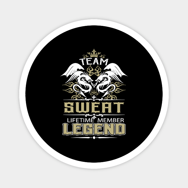 Sweat Name T Shirt -  Team Sweat Lifetime Member Legend Name Gift Item Tee Magnet by yalytkinyq